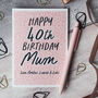 Personalised 40th Birthday Card For Mum, thumbnail 1 of 3