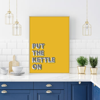 Put The Kettle On Typography Print, 5 of 5
