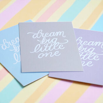 Dream Big Little One A5 Nursery Print – Three Colours, 2 of 5