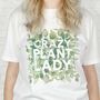 Crazy Plant Lady Houseplant T Shirt, thumbnail 1 of 2