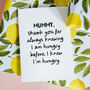 Personalised Funny “Knowing I’m Hungry” Card For Mummy Or Daddy, thumbnail 1 of 7