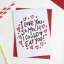 I Could Eat You Personalised Valentines Card, thumbnail 2 of 2