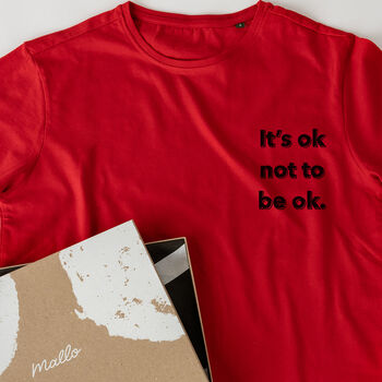 'It's Ok Not To Be Ok' Quote Cotton T Shirt, 3 of 6
