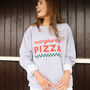 Margherita Pizza Women’s Slogan Sweatshirt, thumbnail 3 of 3