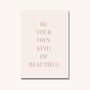'Be Your Own Kind Of Beautiful' Print, thumbnail 7 of 8