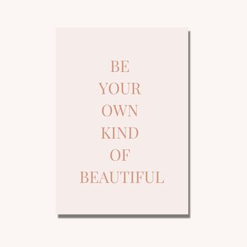 'Be Your Own Kind Of Beautiful' Print, 7 of 8
