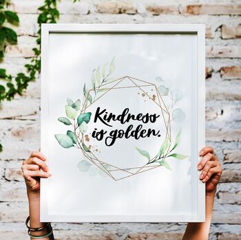 Kindness Is Golden Inspirational Print, 2 of 6