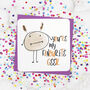 'You're My Favourite Geek Or Nerd' Funny Card, thumbnail 1 of 2