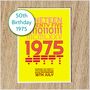 Personalised 50th Birthday Card 1975 Year And Message, thumbnail 1 of 10