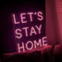 'Let's Stay Home' Neon LED Sign Pale Pink, thumbnail 2 of 5