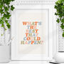 'Whats The Best That Could Happen' Pastel Print, thumbnail 1 of 2