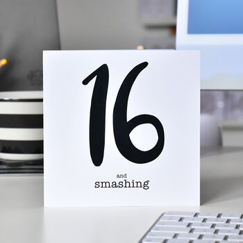 16 And Smashing 16th Birthday Card, 2 of 6