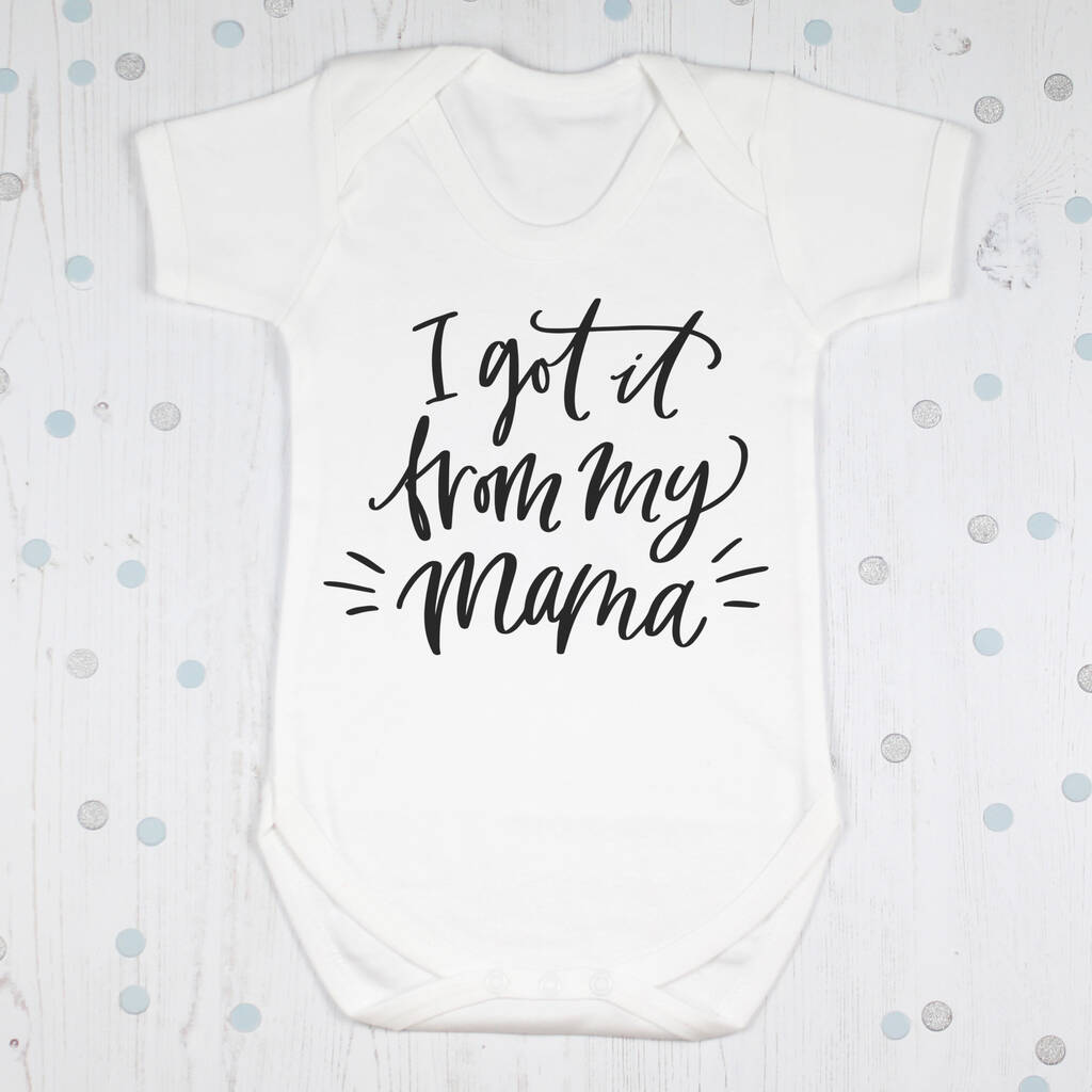 First Mother's Day I Got It From My Mama Bodysuit By Betty Bramble