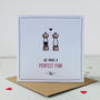 A Perfect Pair Valentine's Card, thumbnail 2 of 6