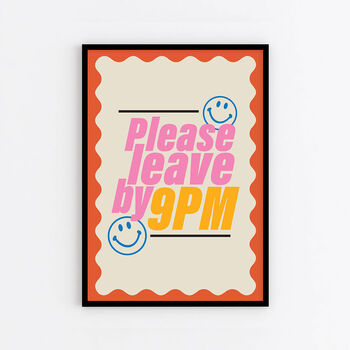 Personalised 'Please Leave By 9pm' Quote Print, 4 of 8