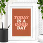 'Today Is A Good Day' Typography Art Print, thumbnail 1 of 2