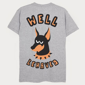 Well Behaved Men's Dog Slogan T Shirt, 6 of 6