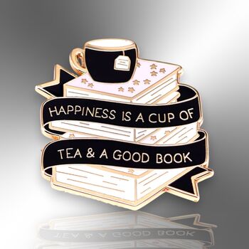Large Happiness Is A Cup Of Tea And A Good Book Hard Enamel Pin Badge, Gift For Book Lovers, 4 of 9