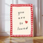 'You Are Loved' Nursery Quote Art Print, thumbnail 1 of 4