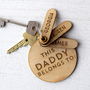 Personalised This Daddy Belongs To Wooden Keyring, thumbnail 1 of 2