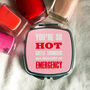 Funny 'You're So Hot' Compact Mirror, thumbnail 4 of 7