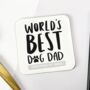 Personalised World's Best Dog Dad Coaster, thumbnail 1 of 2