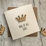King Of All Dads Crown Birthday/Father's Day Card, thumbnail 1 of 2