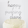 Personalised Happy Pushing Cake Topper, thumbnail 2 of 4