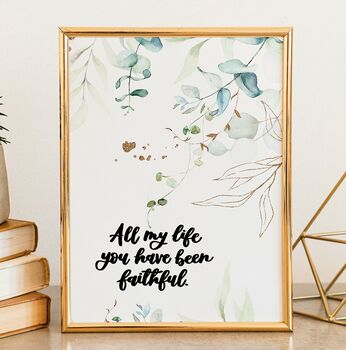 All My Life You Have Been Faithful Calligraphy Print, 2 of 7