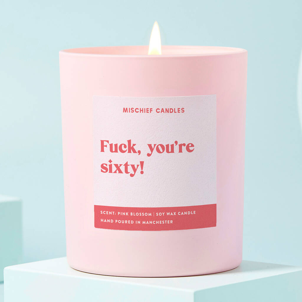 Funny 60th Birthday Gift Candle Fuck You're 60 By Mischief Candles