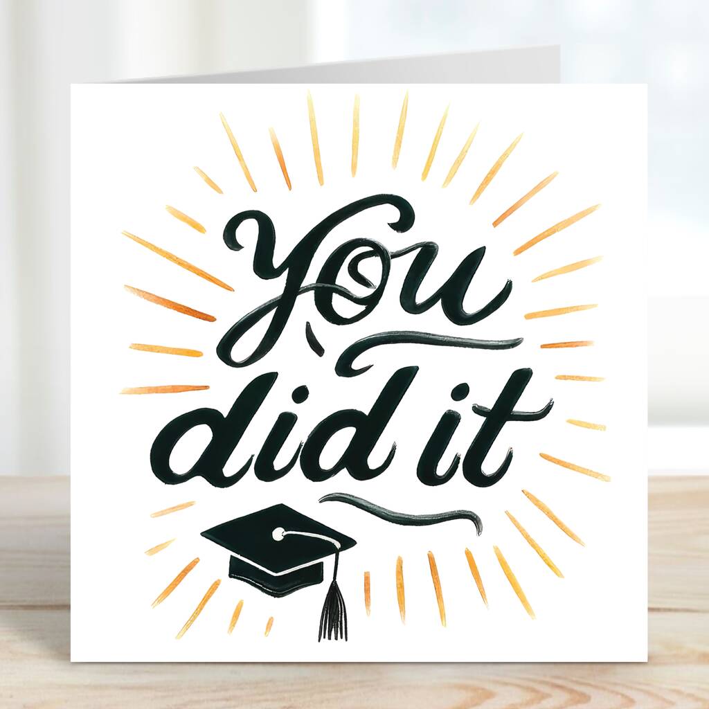 You Did It Graduation Card By Uniqueful