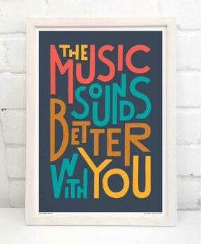 The Music Sounds Better With You Print, 9 of 9