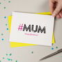 Hashtag Mum Birthday Card, thumbnail 2 of 3