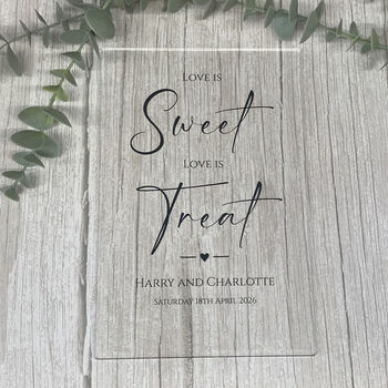 Classic Personalised 'Love is Sweet' Acrylic Sign Clear, A5 Size For Weddings And Events, 2 of 6