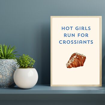 A4 Typography Print Hot Girls Run For Croissants, 2 of 5