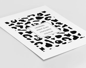 Leopard Print Is My Favourite Colour Wall Print, 3 of 5