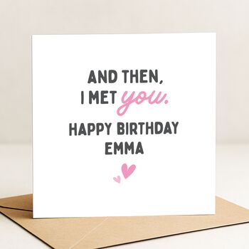Romantic 'Met You' Birthday Card Personalised For Her, Wife Or Girlfriend, 3 of 8
