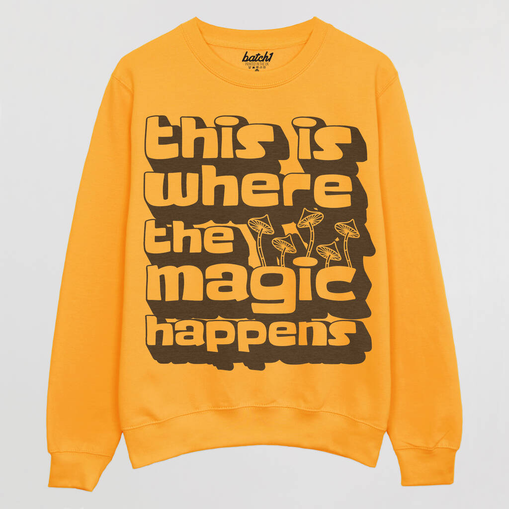 Where The Magic Happens Women's Slogan Sweatshirt By Batch1