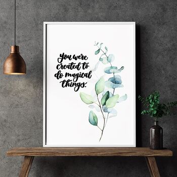 You Were Created To Do Magical Things Print, 3 of 7