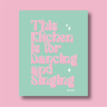 This Kitchen Is For Singing And Dancing Print Three Colour Options, 9 of 12