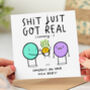 'Shit Just Got Real' New Baby Congrats Card, thumbnail 1 of 2