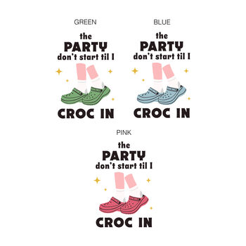 Personalised Funny 'The Party Don't Start' Croc Shoe Mug, 3 of 6