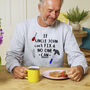 Personalised 'If *Name* Can't Fix It No One Can' Sweatshirt, thumbnail 3 of 8