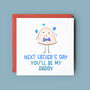 Next Father's Day You'll Be My Daddy Character Card, thumbnail 1 of 2