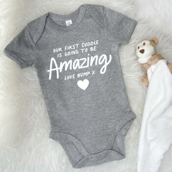 Our First Cuddle Will Be Amazing Love Bump Babygrow, 2 of 7