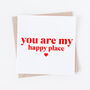 You Are My Happy Place Romantic Love Card, thumbnail 1 of 2