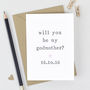 Personalised 'Will You Be My Godparent? Card, thumbnail 1 of 1