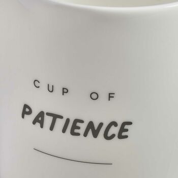 Cup Of Patience Mug, 3 of 6
