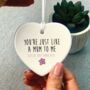 Personalised Like A Mum To Me Decoration, thumbnail 1 of 2