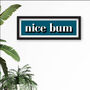 Nice Bum Framed Typography Print, thumbnail 4 of 10